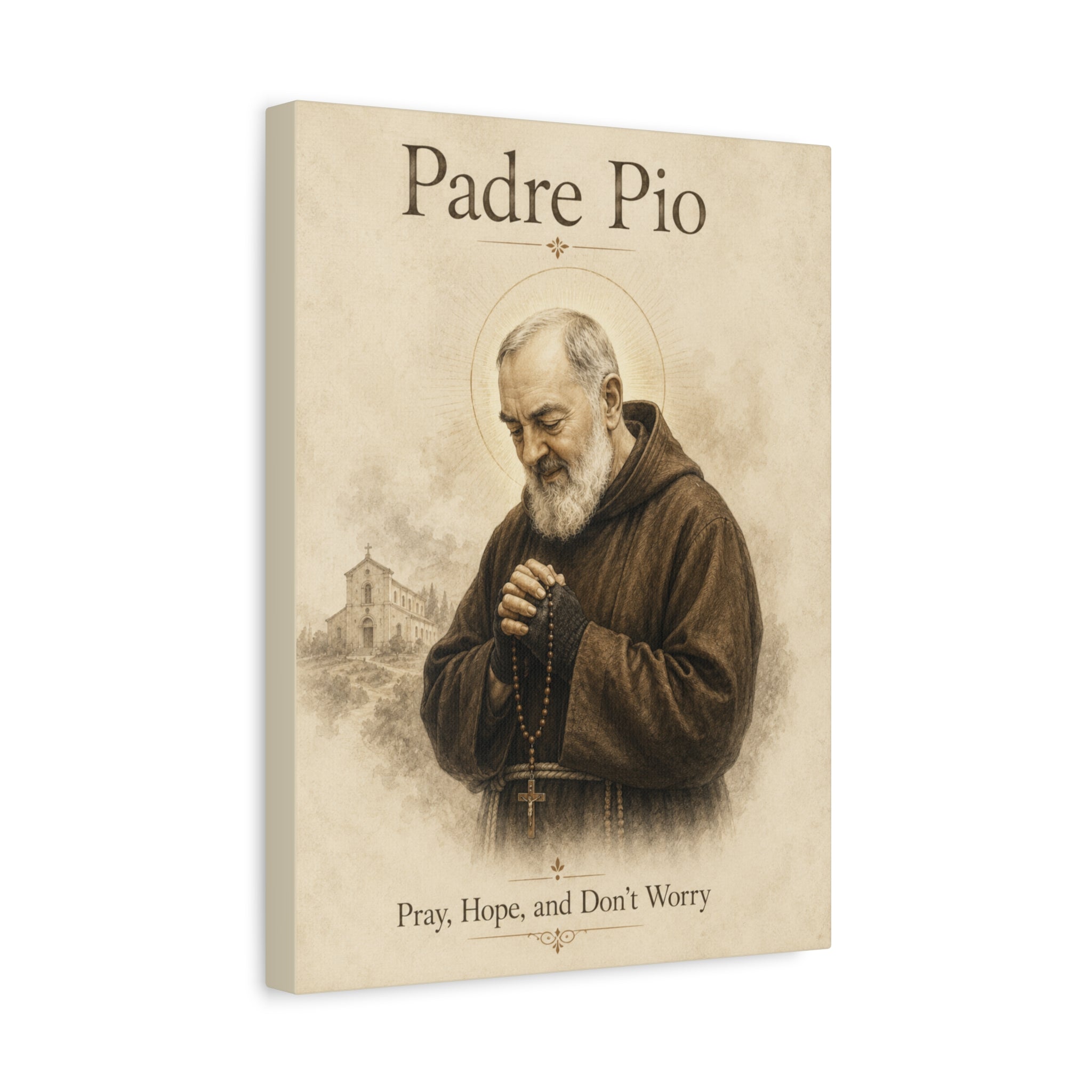 Padre Pio – Pray, Hope, and Don't Worry Canvas Print