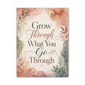 Grow Through What You Go Through Inspirational Canvas Wall Art