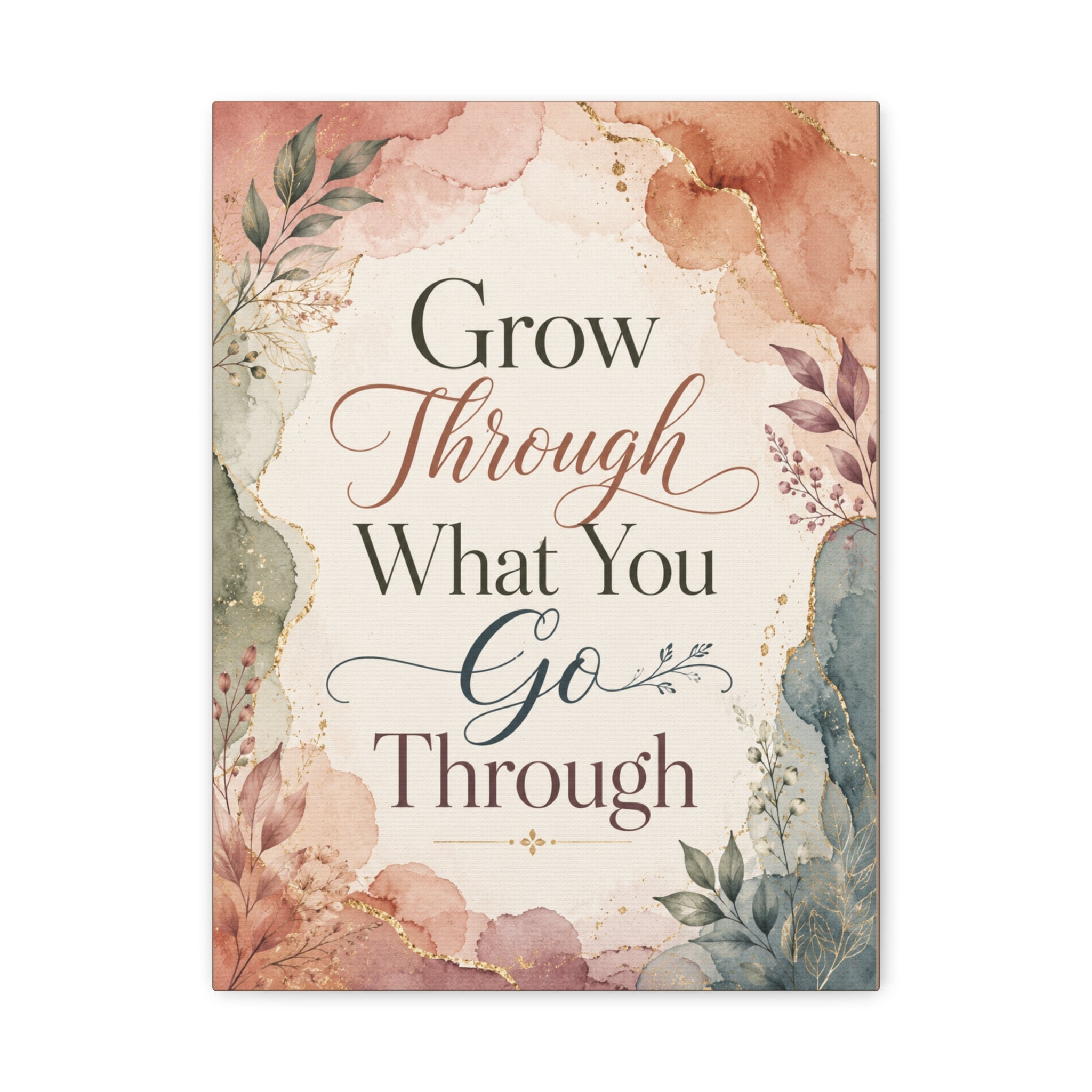 Grow Through What You Go Through Inspirational Canvas Wall Art
