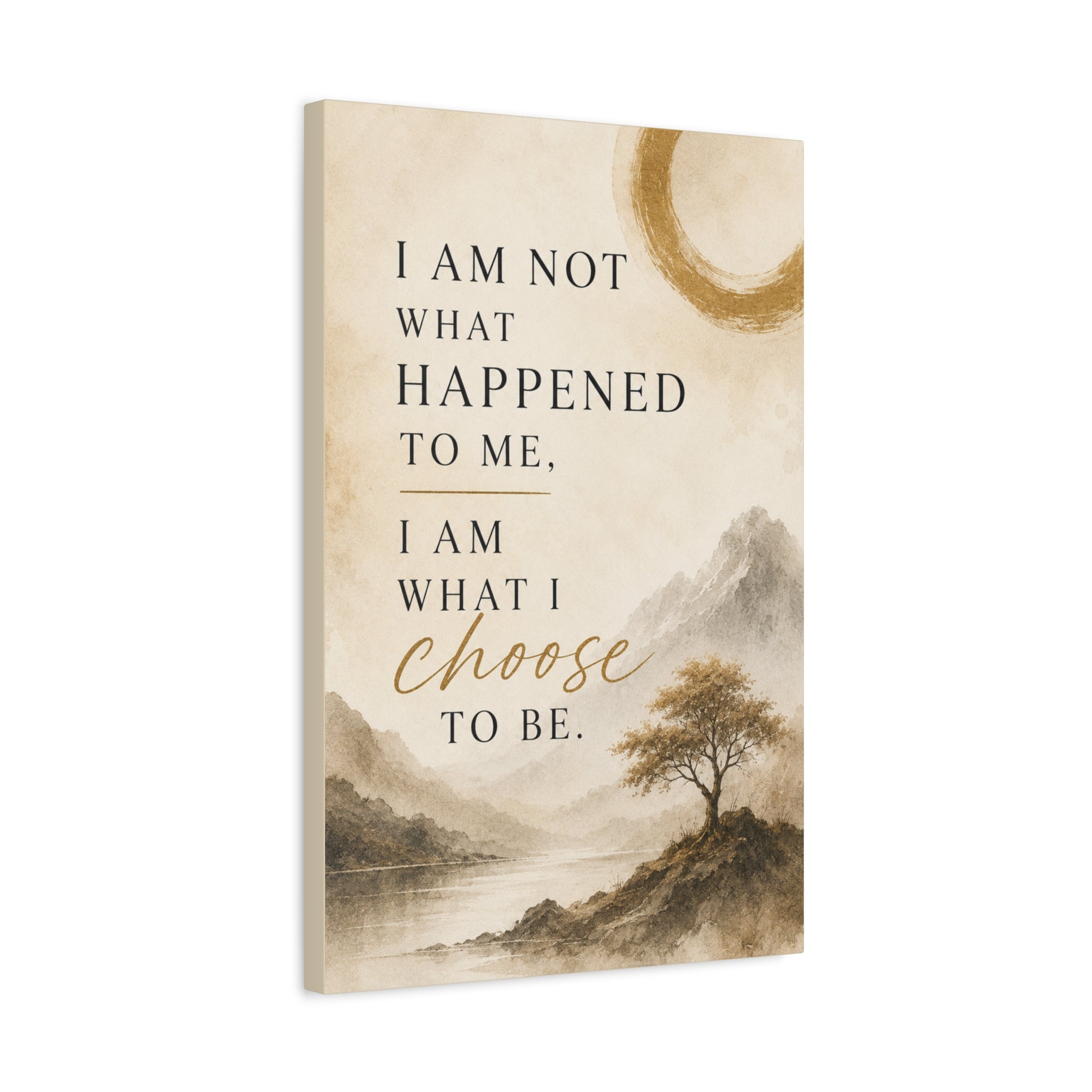 I Am What I Choose to Be Canvas Wall Art