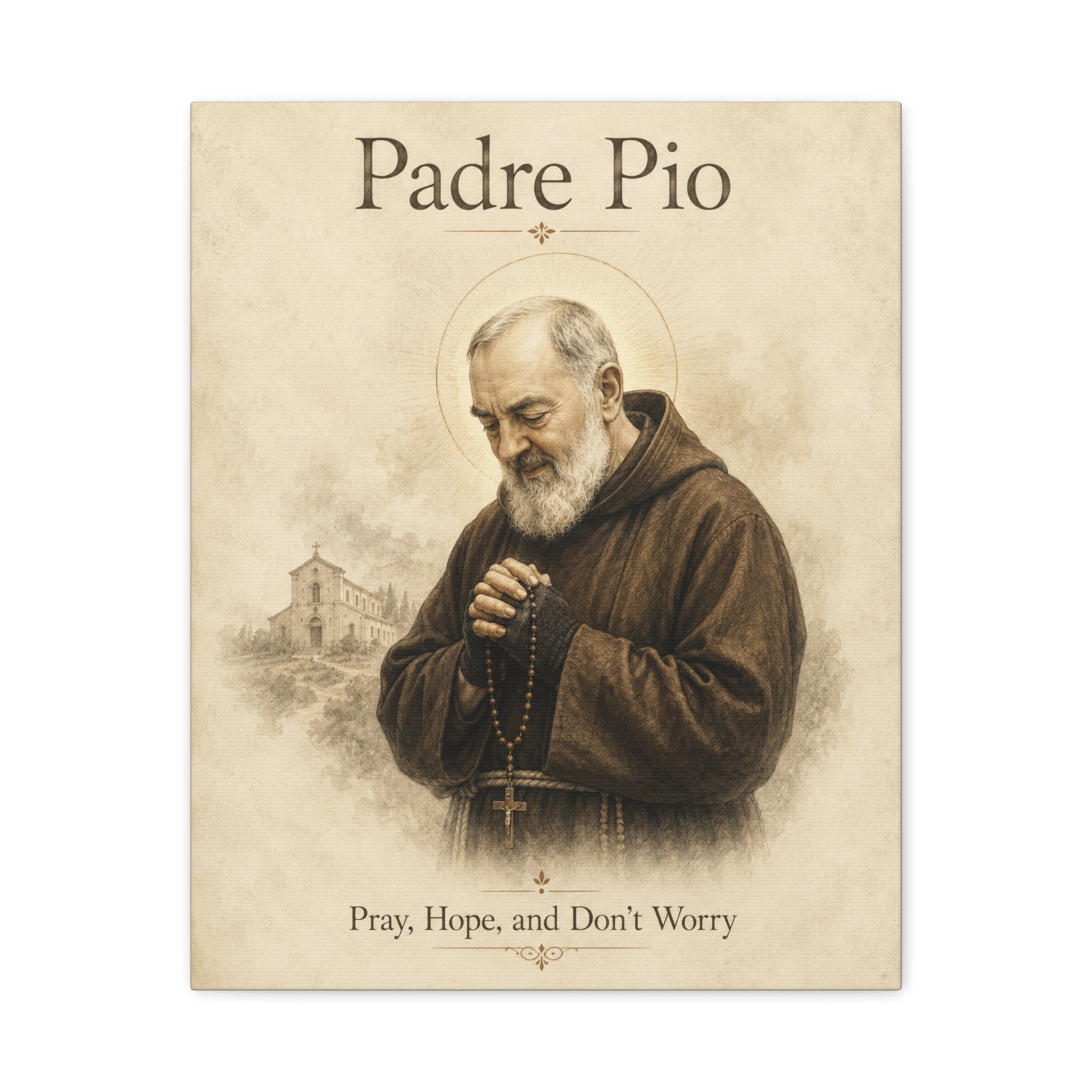 Padre Pio – Pray, Hope, and Don't Worry Canvas Print