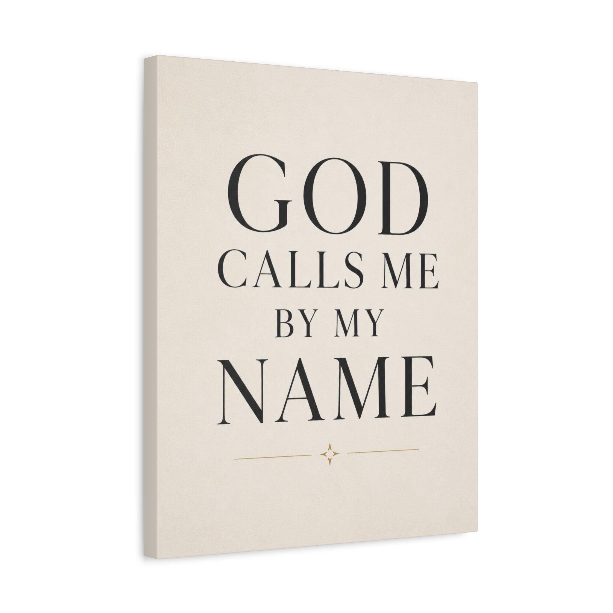 Matte Stretched Canvas Wall Art – "GOD CALLS ME BY MY NAME" Inspirational Scripture Print