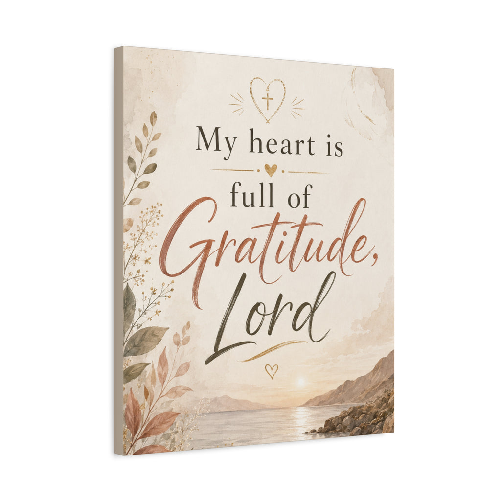 My Heart Is Full of Gratitude Lord Christian Canvas Wall Art