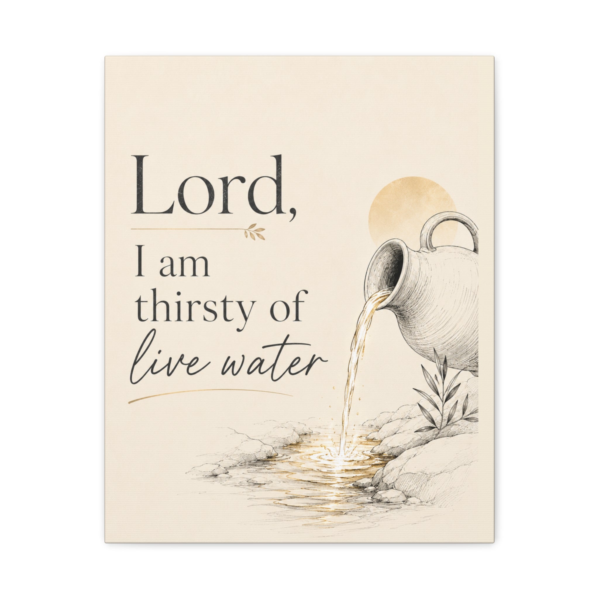Lord, I Am Thirsty for Living Water – Scripture Canvas Wall Art