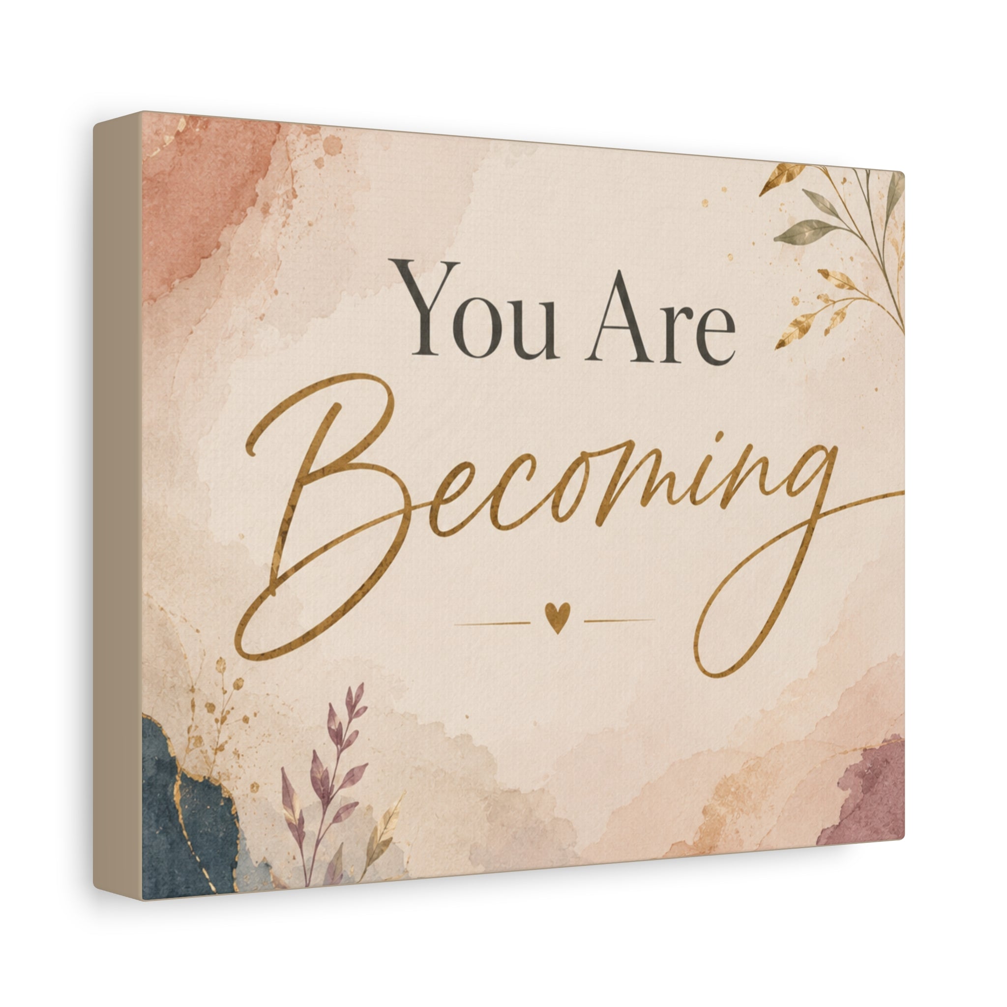 You Are Becoming Inspirational Canvas Wall Art  Personal Growth Decor