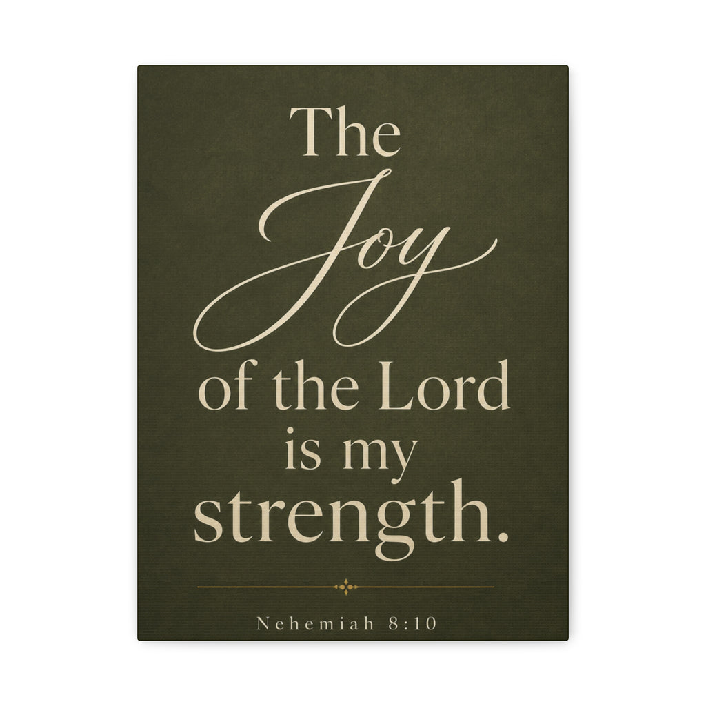 The Joy of the Lord Is My Strength – Nehemiah 8:10 Canvas Wall Art