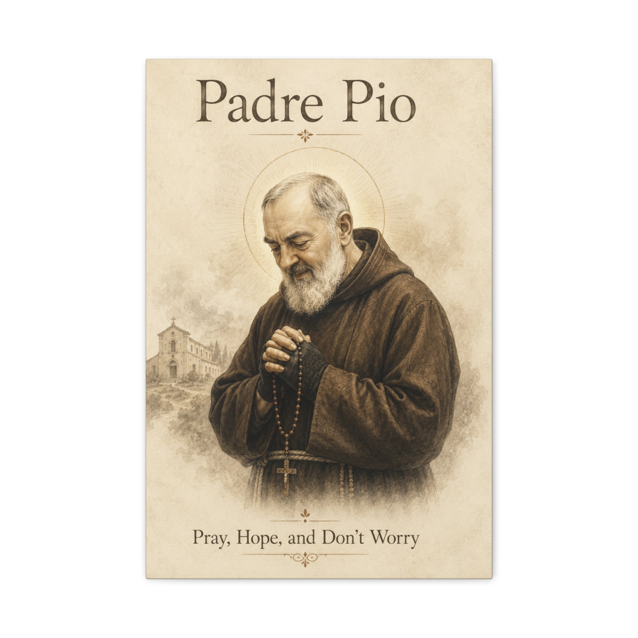 Padre Pio – Pray, Hope, and Don't Worry Canvas Print