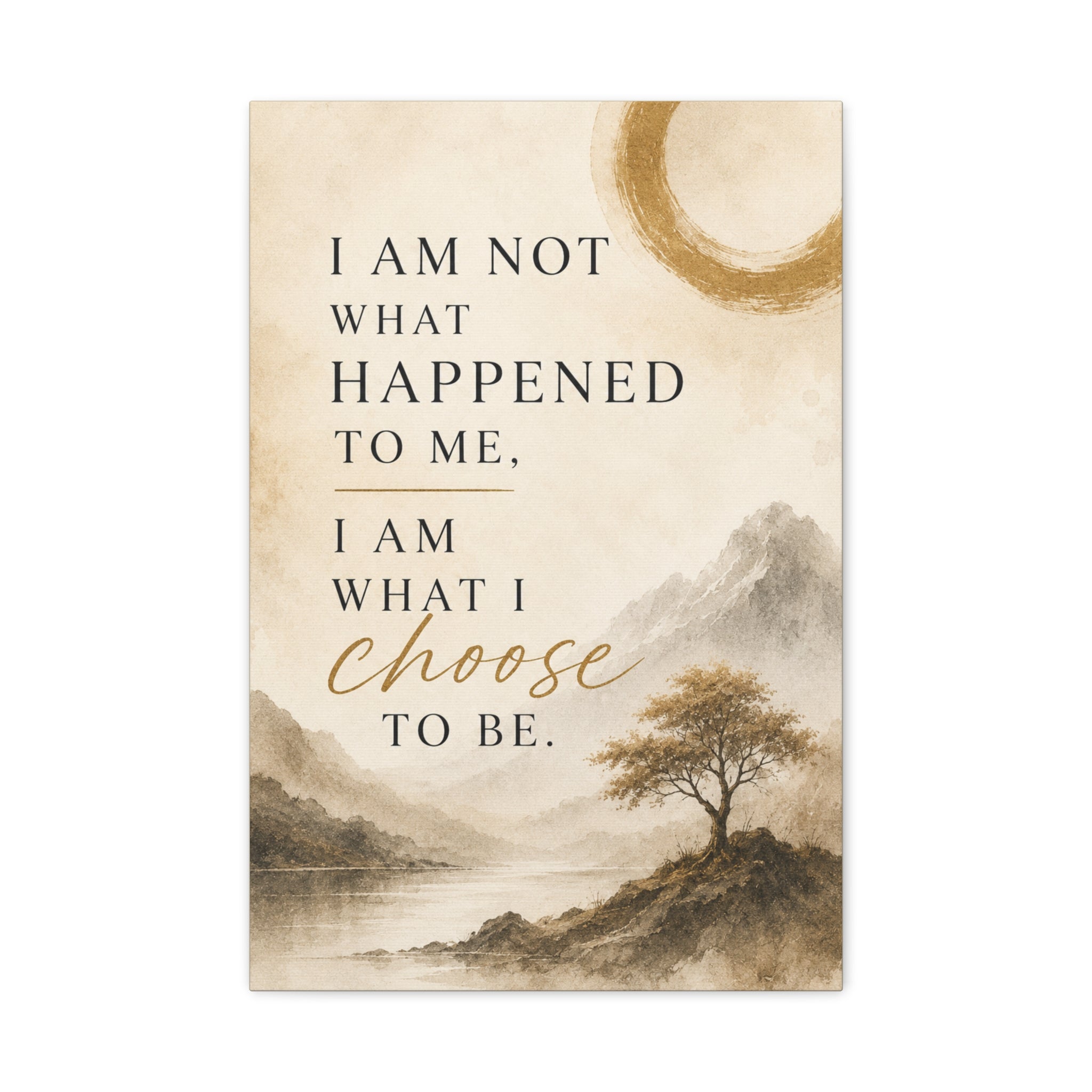 I Am What I Choose to Be Canvas Wall Art