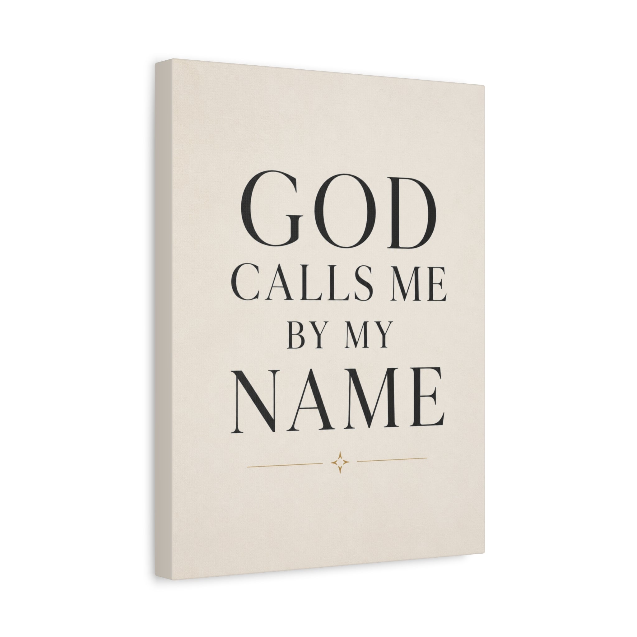 Matte Stretched Canvas Wall Art – "GOD CALLS ME BY MY NAME" Inspirational Scripture Print