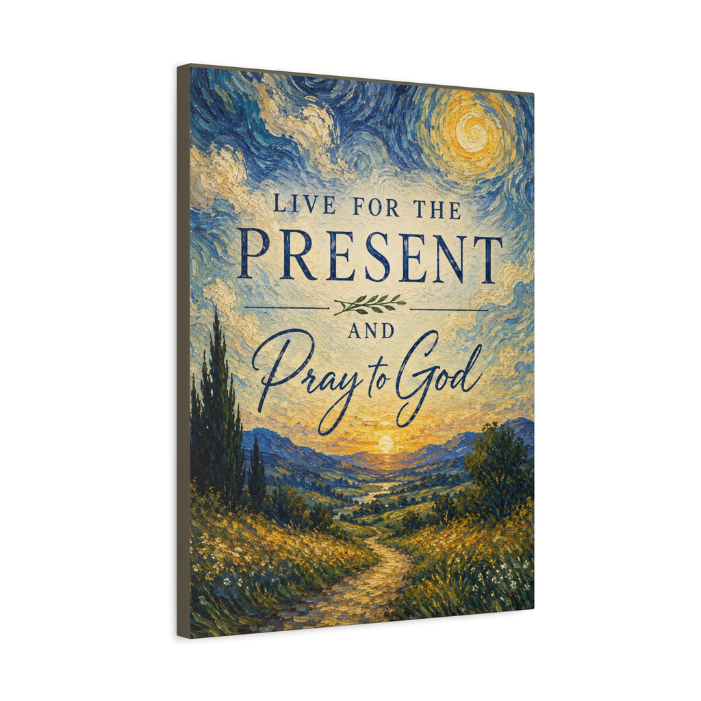 Live for the Present and Pray to God Christian Canvas Wall Art