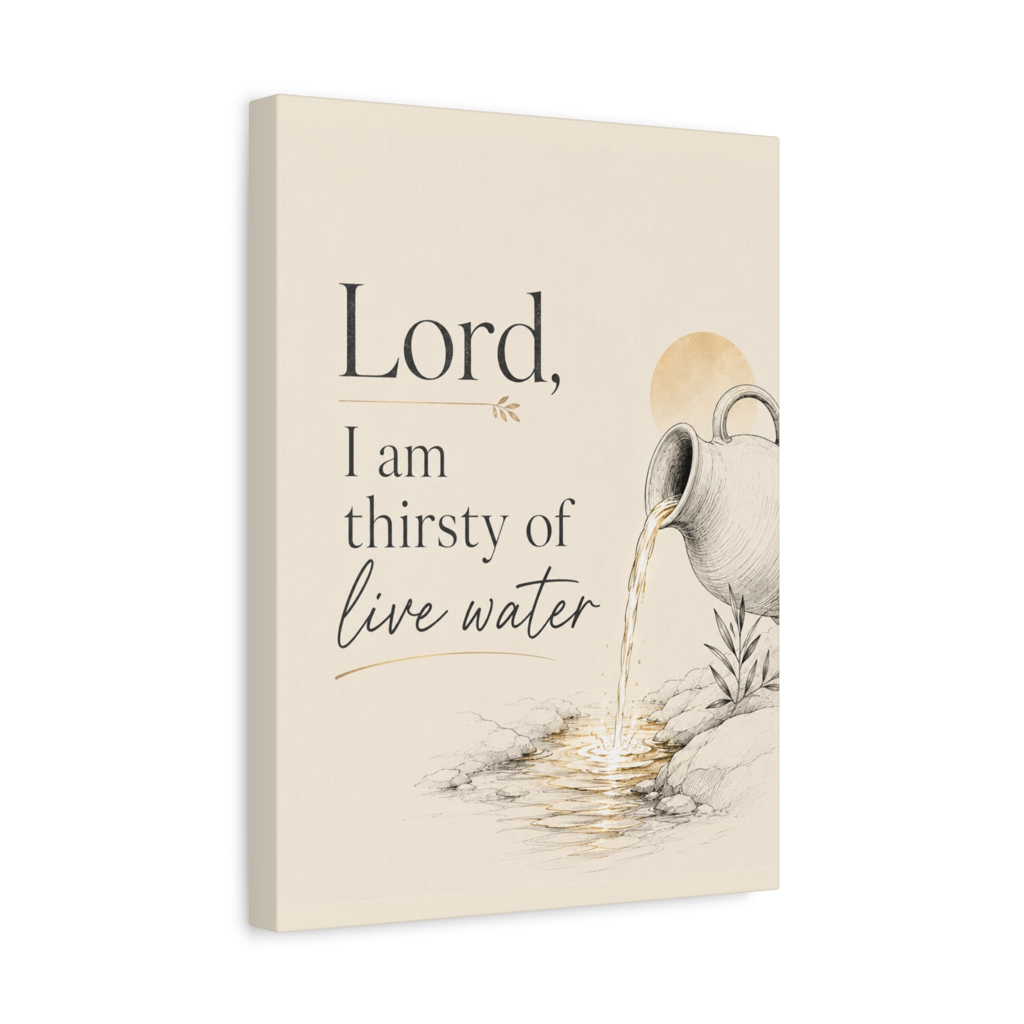 Lord, I Am Thirsty for Living Water – Scripture Canvas Wall Art