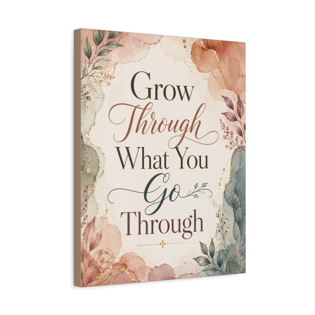 Grow Through What You Go Through Inspirational Canvas Wall Art