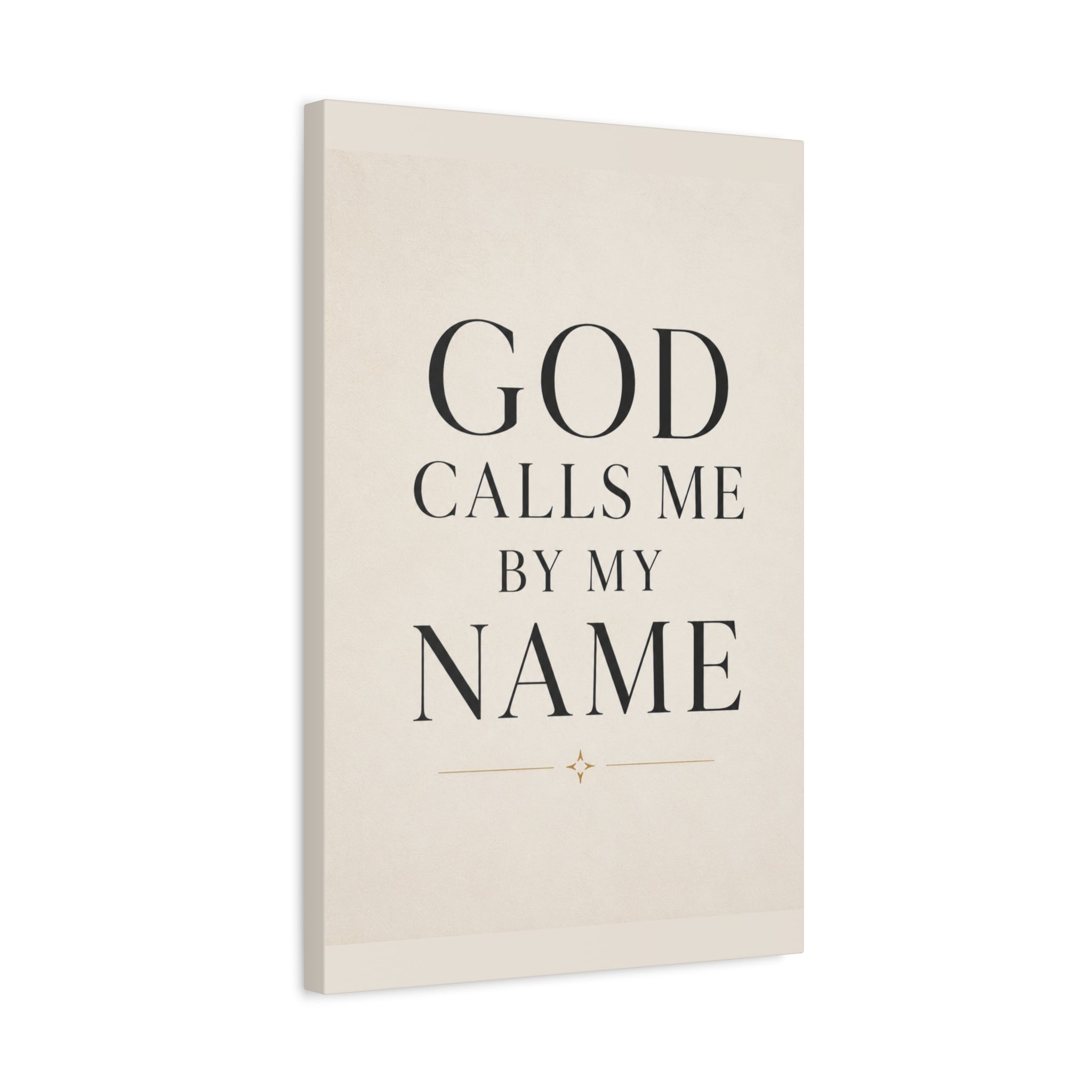 Matte Stretched Canvas Wall Art – "GOD CALLS ME BY MY NAME" Inspirational Scripture Print