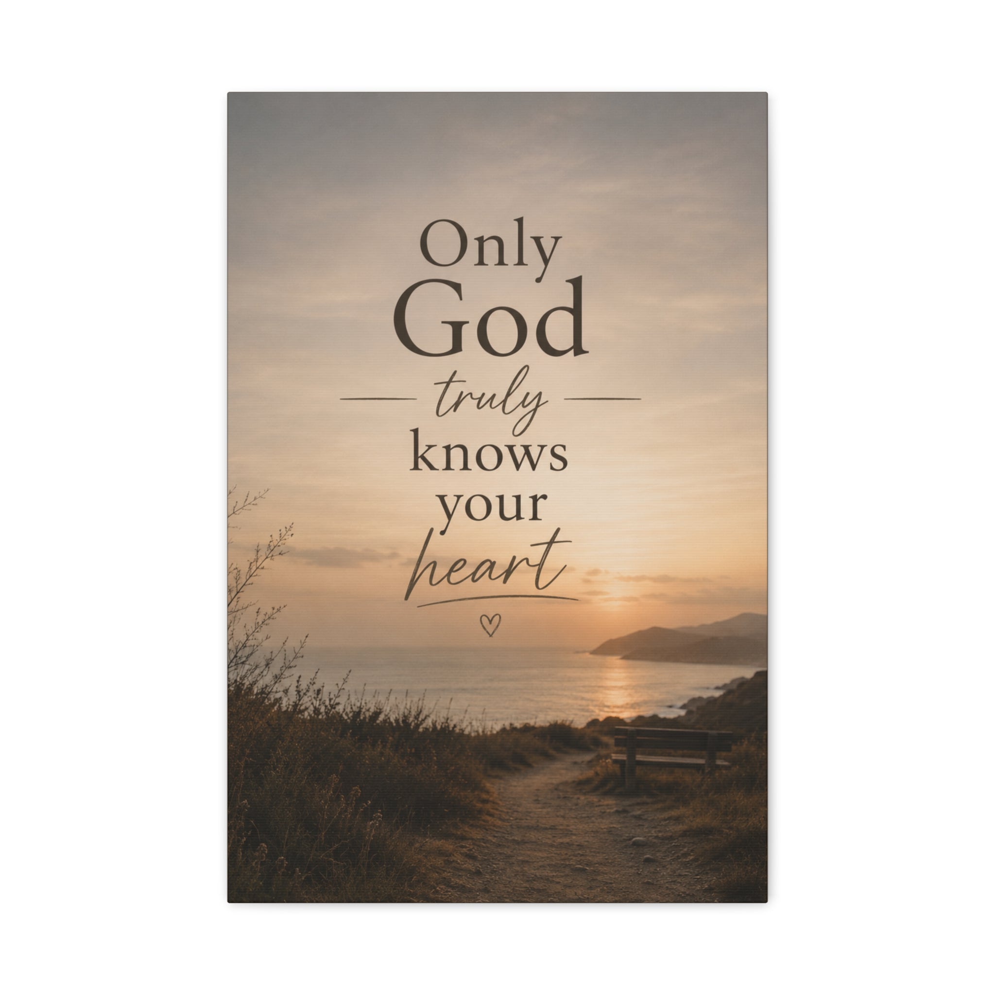 Only God Truly Knows Your Heart Christian Canvas Wall Art