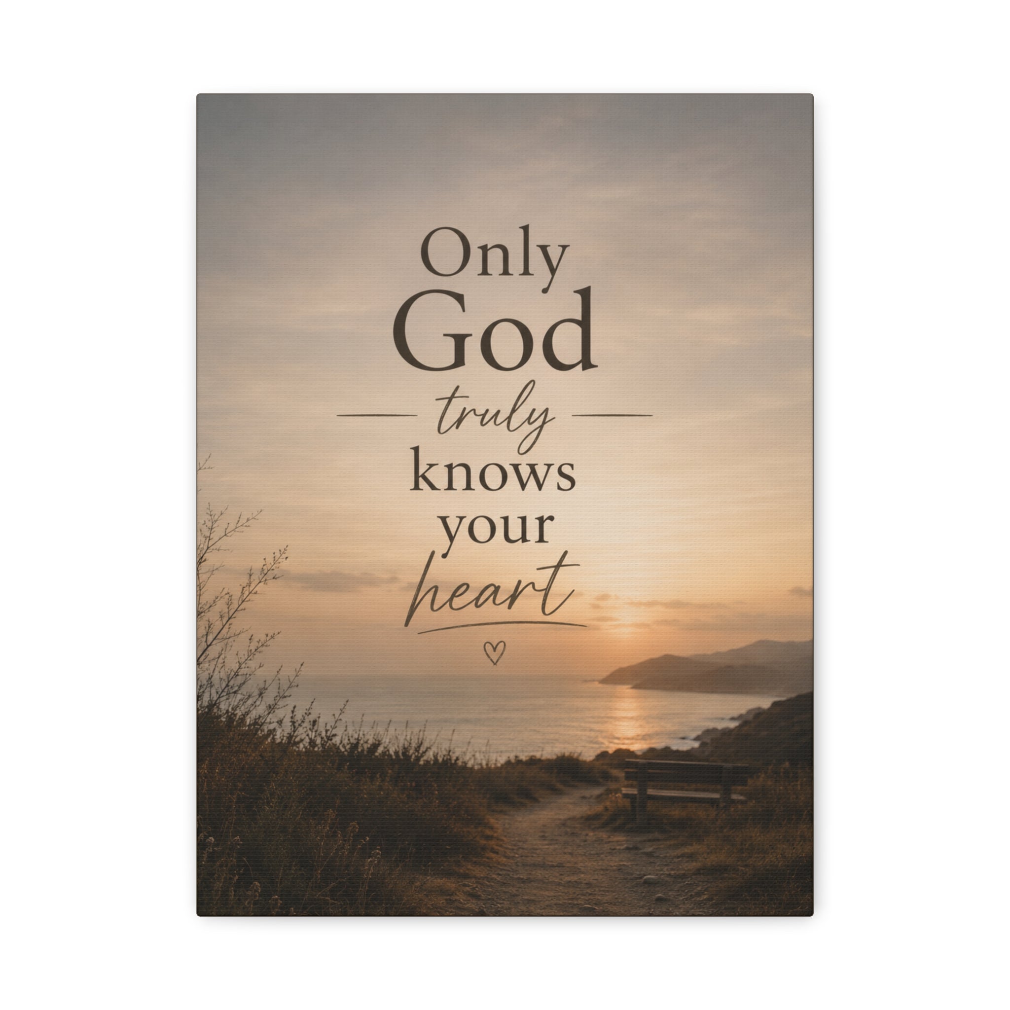 Only God Truly Knows Your Heart Christian Canvas Wall Art
