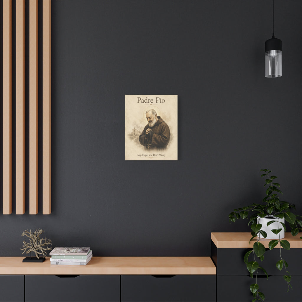 Padre Pio – Pray, Hope, and Don't Worry Canvas Print