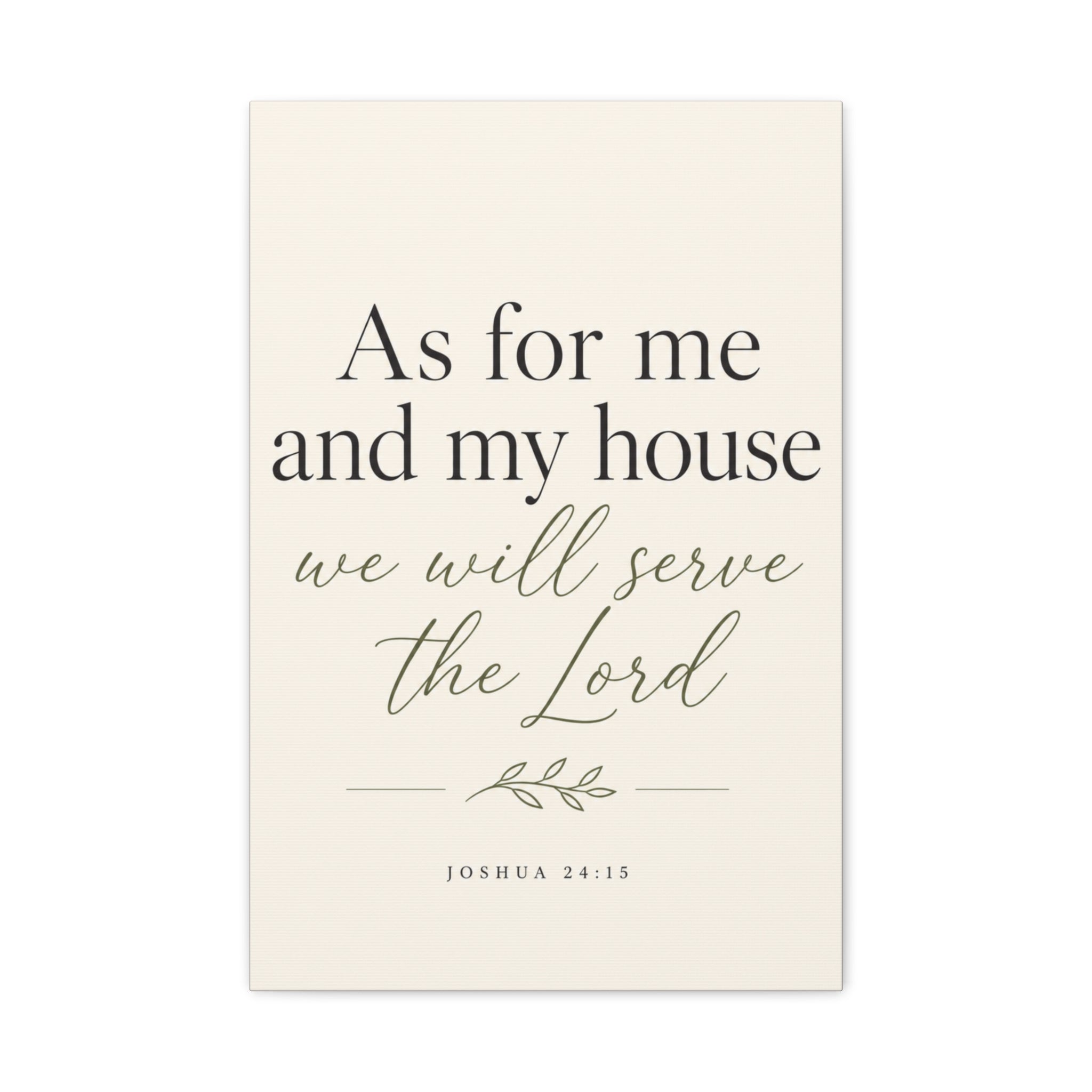 Joshua 24:15 Canvas Wall Art — "As for me and my house we will serve the Lord" Christian Home Decor