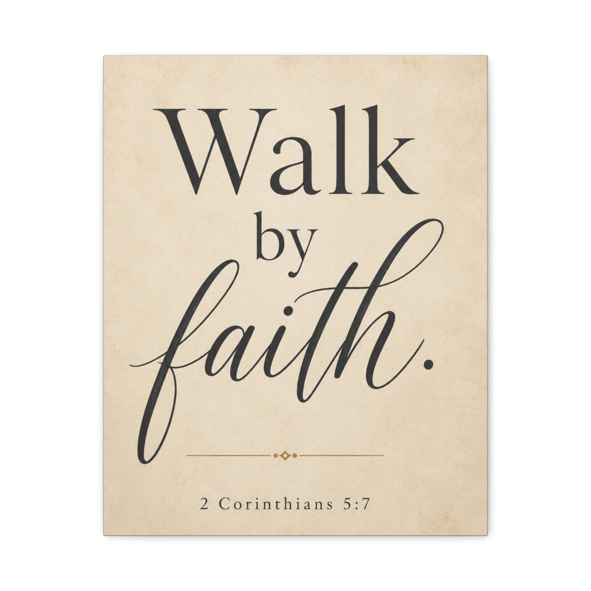 Walk by Faith – 2 Corinthians 5:7 Canvas Wall Art