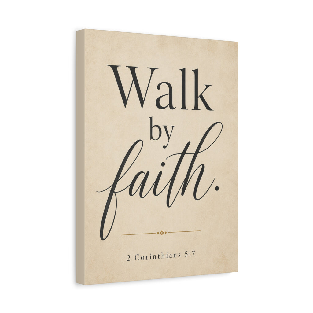 Walk by Faith – 2 Corinthians 5:7 Canvas Wall Art