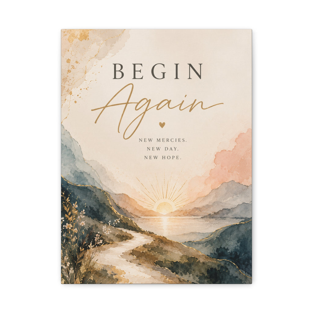 Begin Again Inspirational Canvas Wall Art | New Beginnings Decor