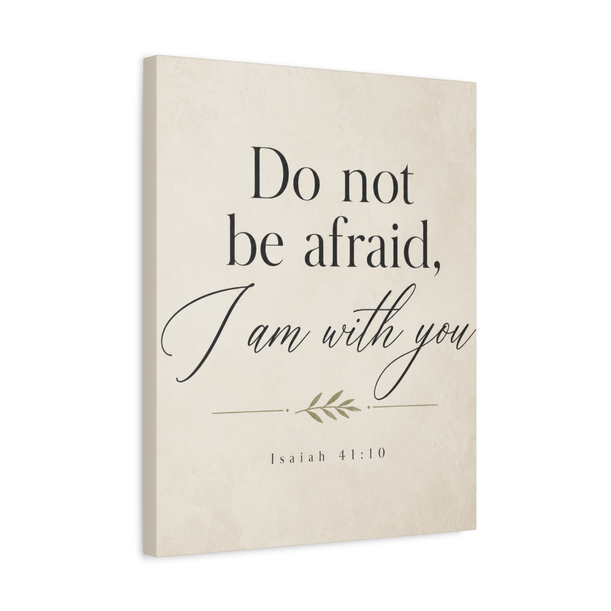 Do Not Be Afraid, I Am with You – Isaiah 41:10 Canvas Wall Art