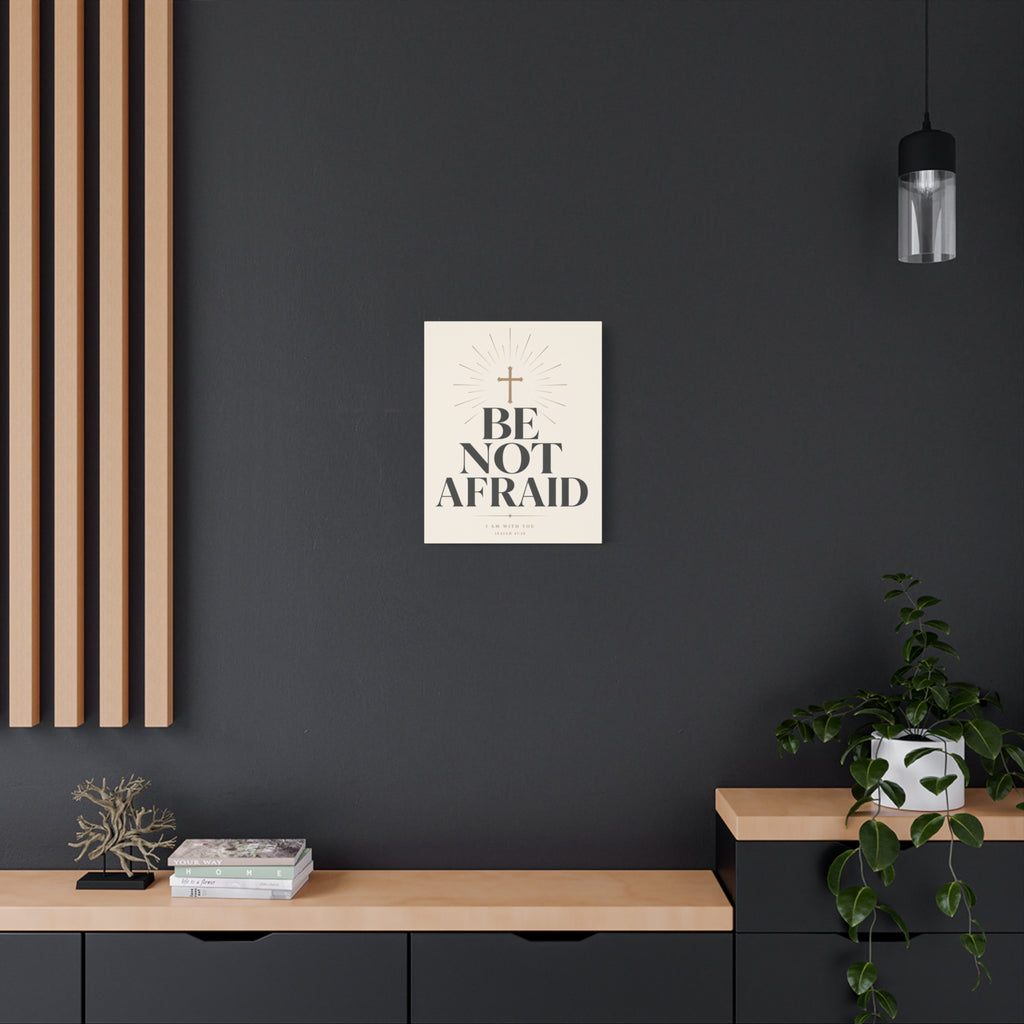 Be Not Afraid – Minimalist Scripture Canvas Wall Art