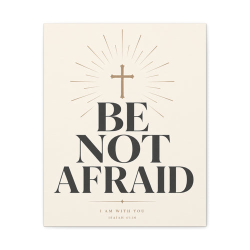 Be Not Afraid – Minimalist Scripture Canvas Wall Art