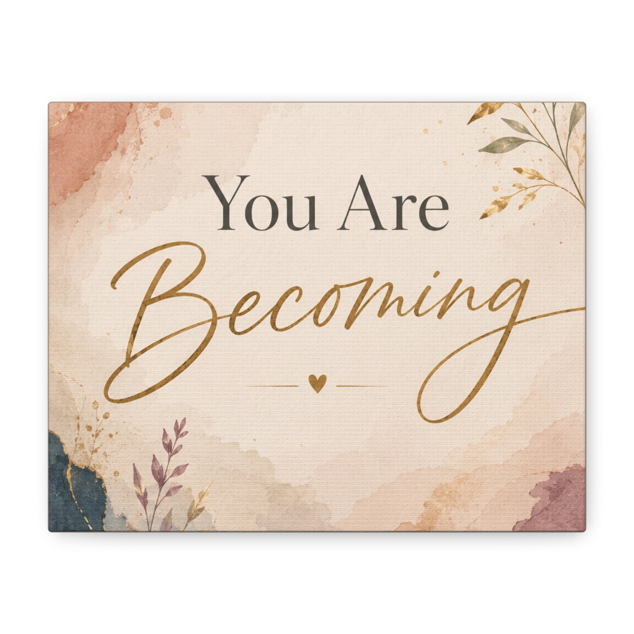 You Are Becoming Inspirational Canvas Wall Art  Personal Growth Decor
