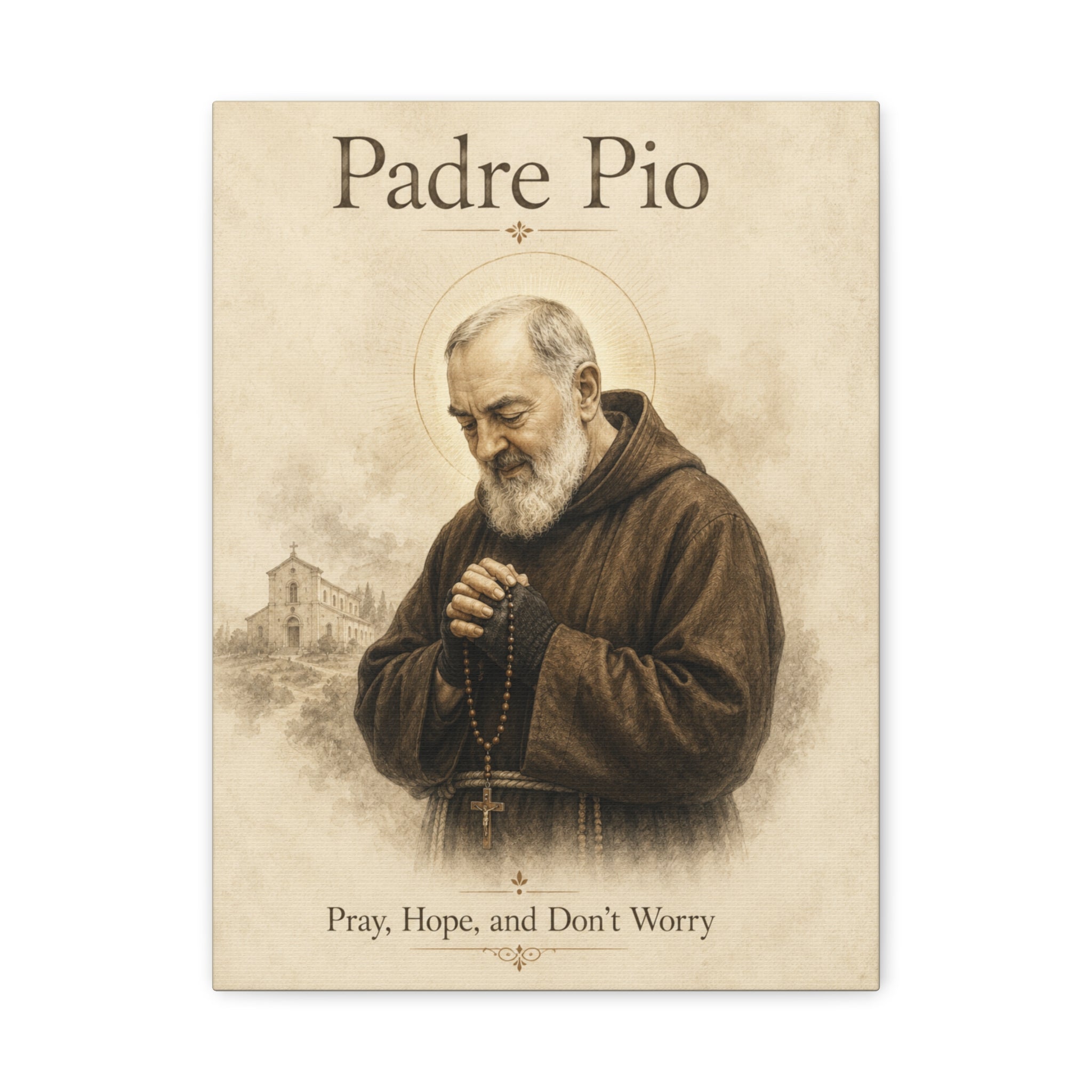 Padre Pio – Pray, Hope, and Don't Worry Canvas Print