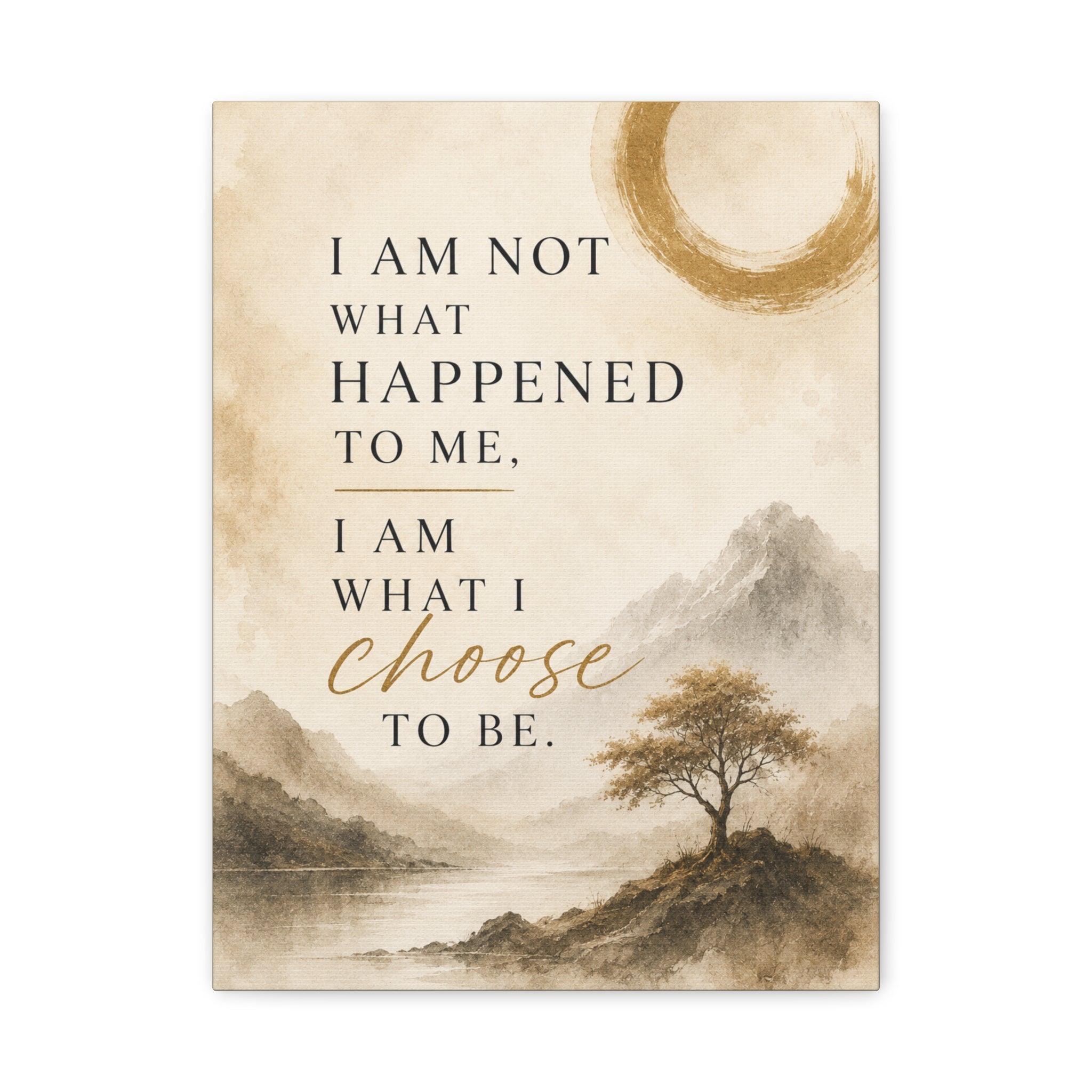 I Am What I Choose to Be Canvas Wall Art