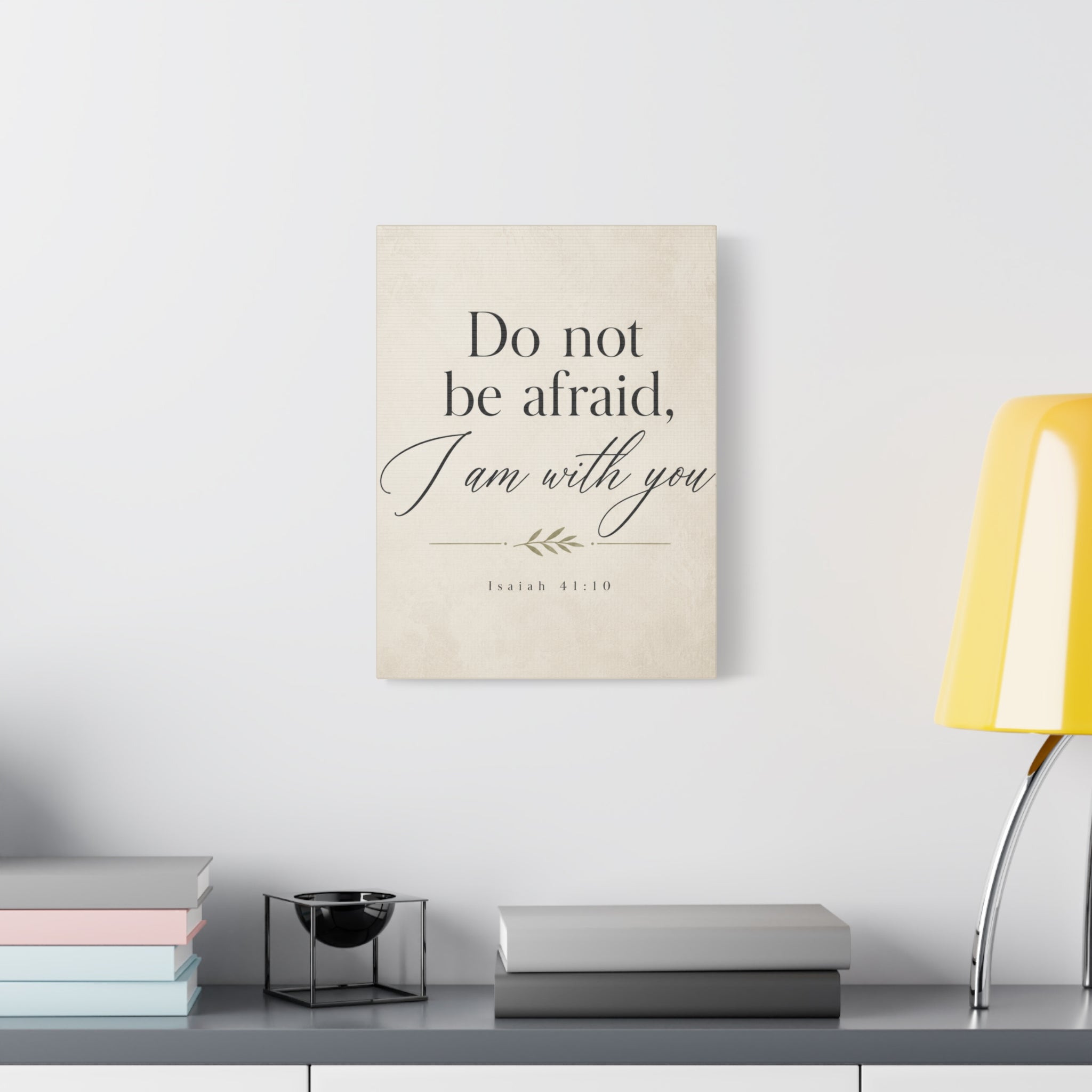 Do Not Be Afraid, I Am with You – Isaiah 41:10 Canvas Wall Art