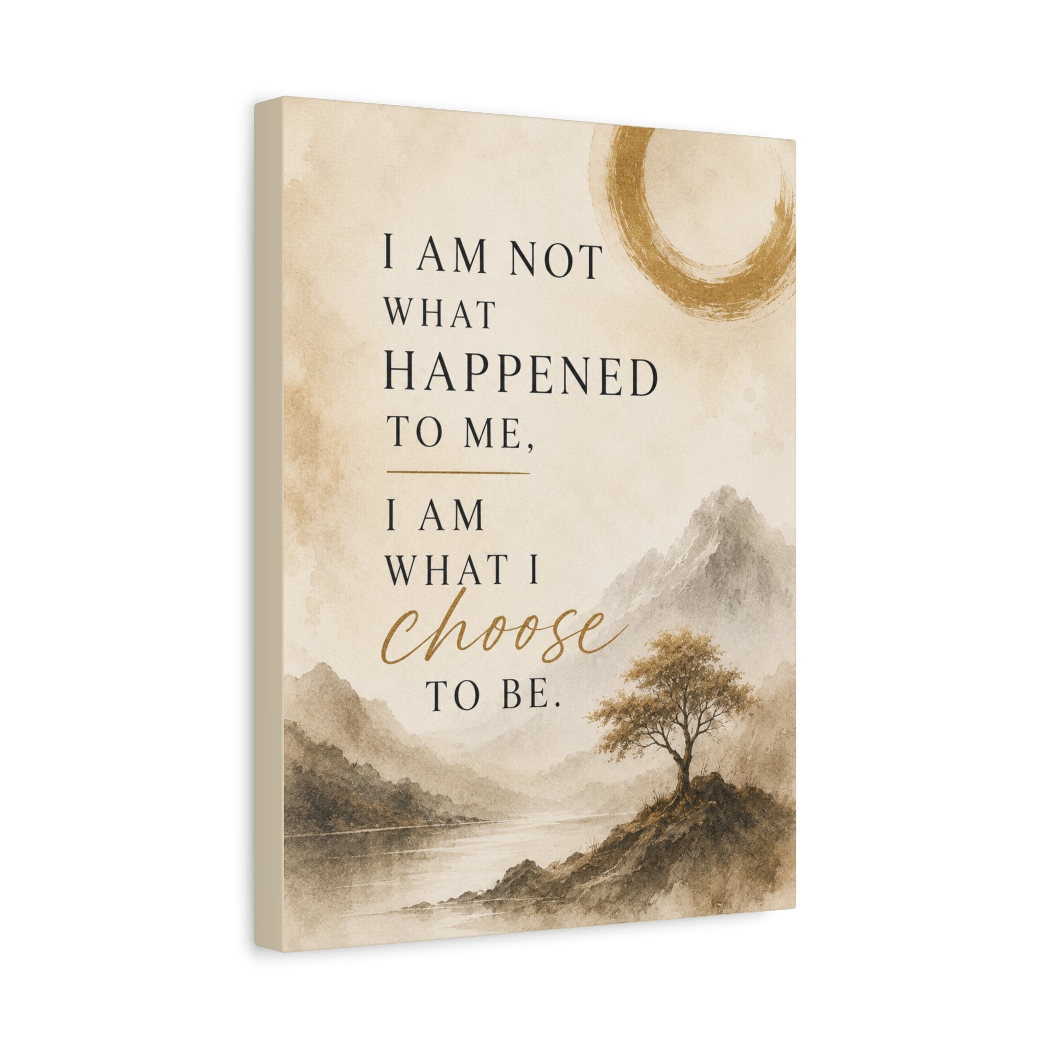 I Am What I Choose to Be Canvas Wall Art