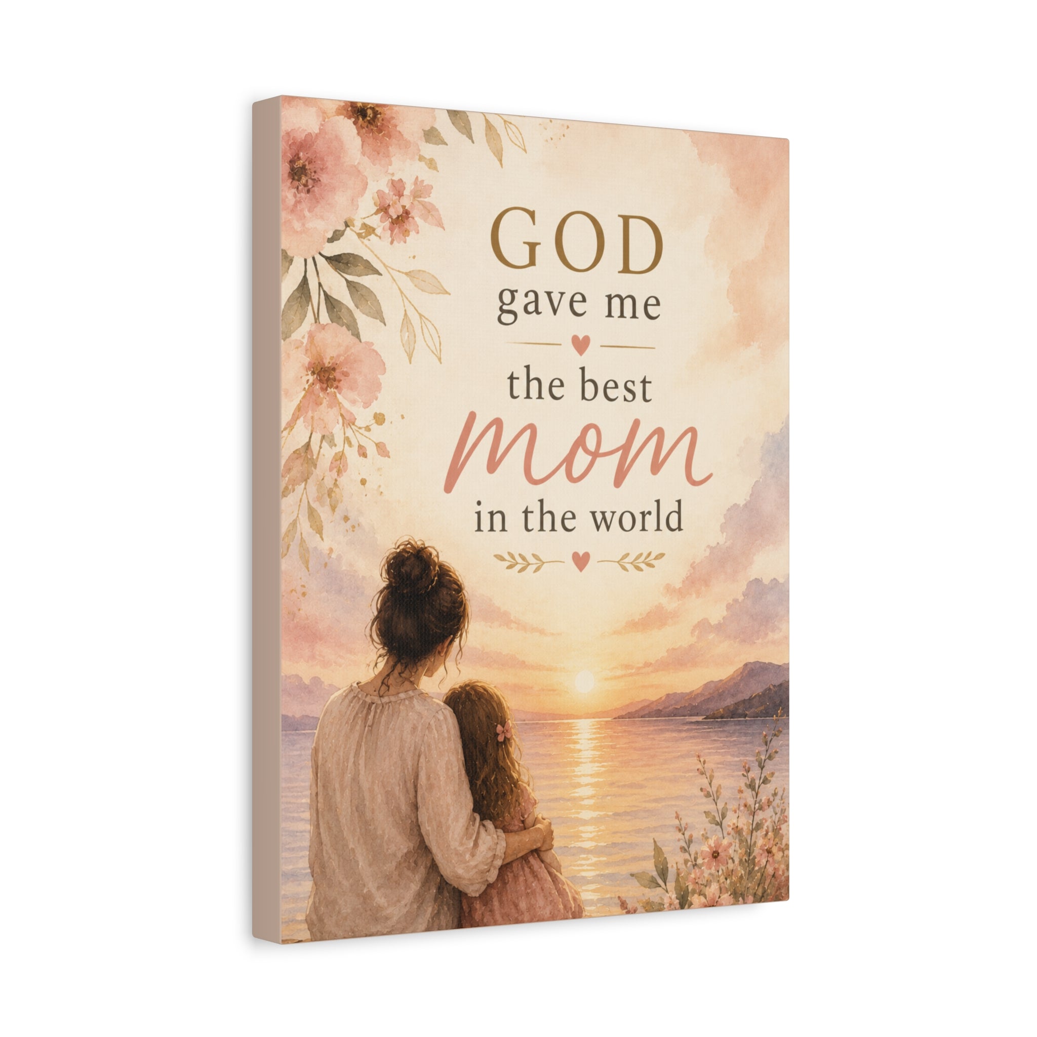 God Gave Me the Best Mom in the World Christian Canvas Wall Art
