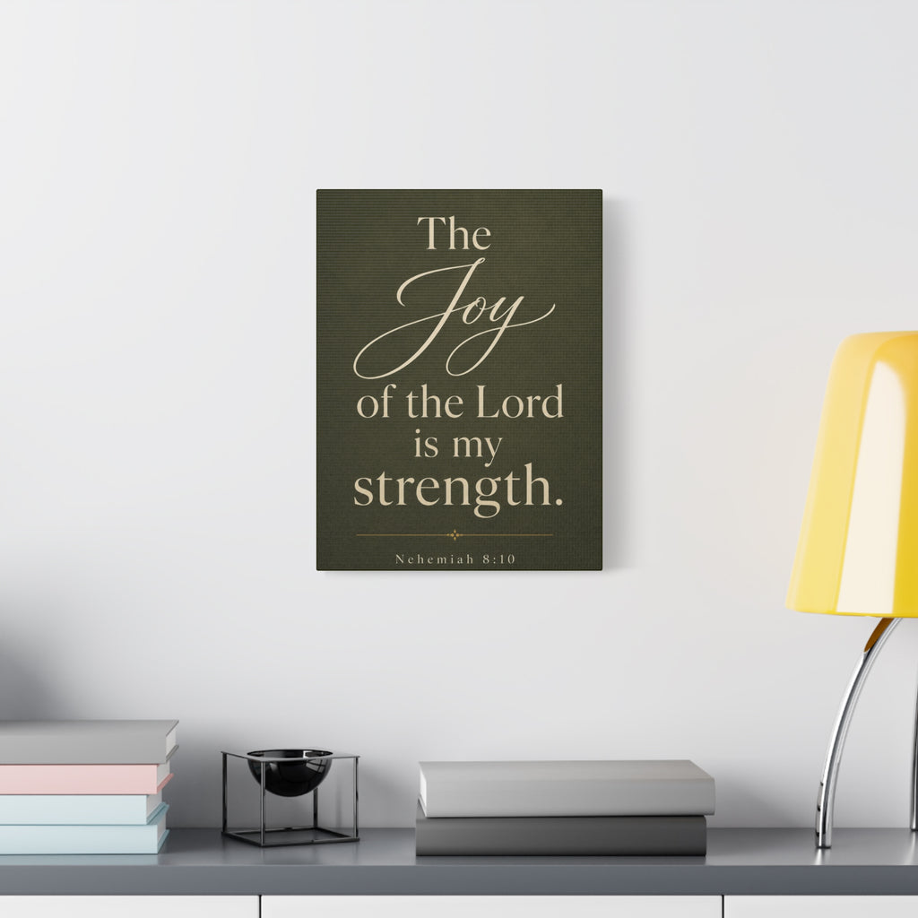The Joy of the Lord Is My Strength – Nehemiah 8:10 Canvas Wall Art