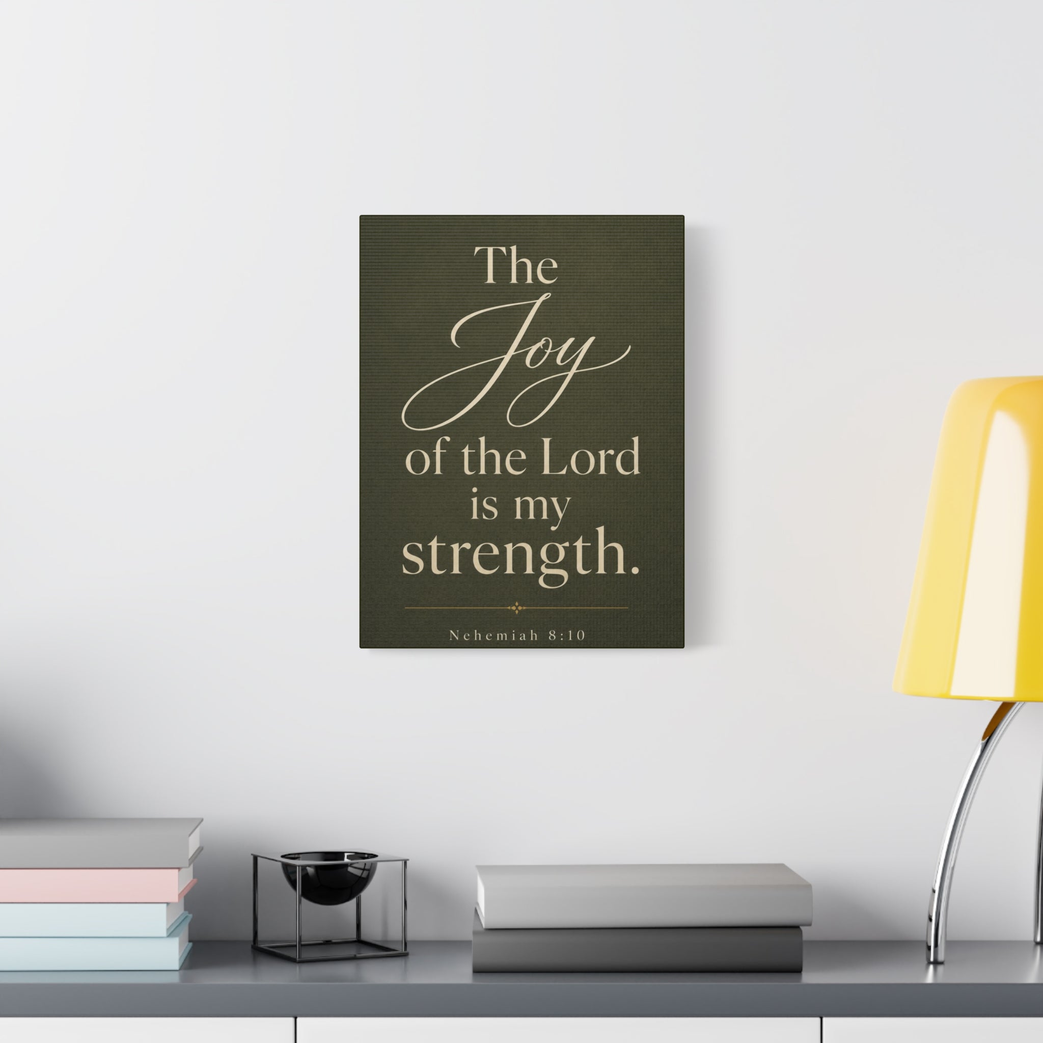 The Joy of the Lord Is My Strength – Nehemiah 8:10 Canvas Wall Art