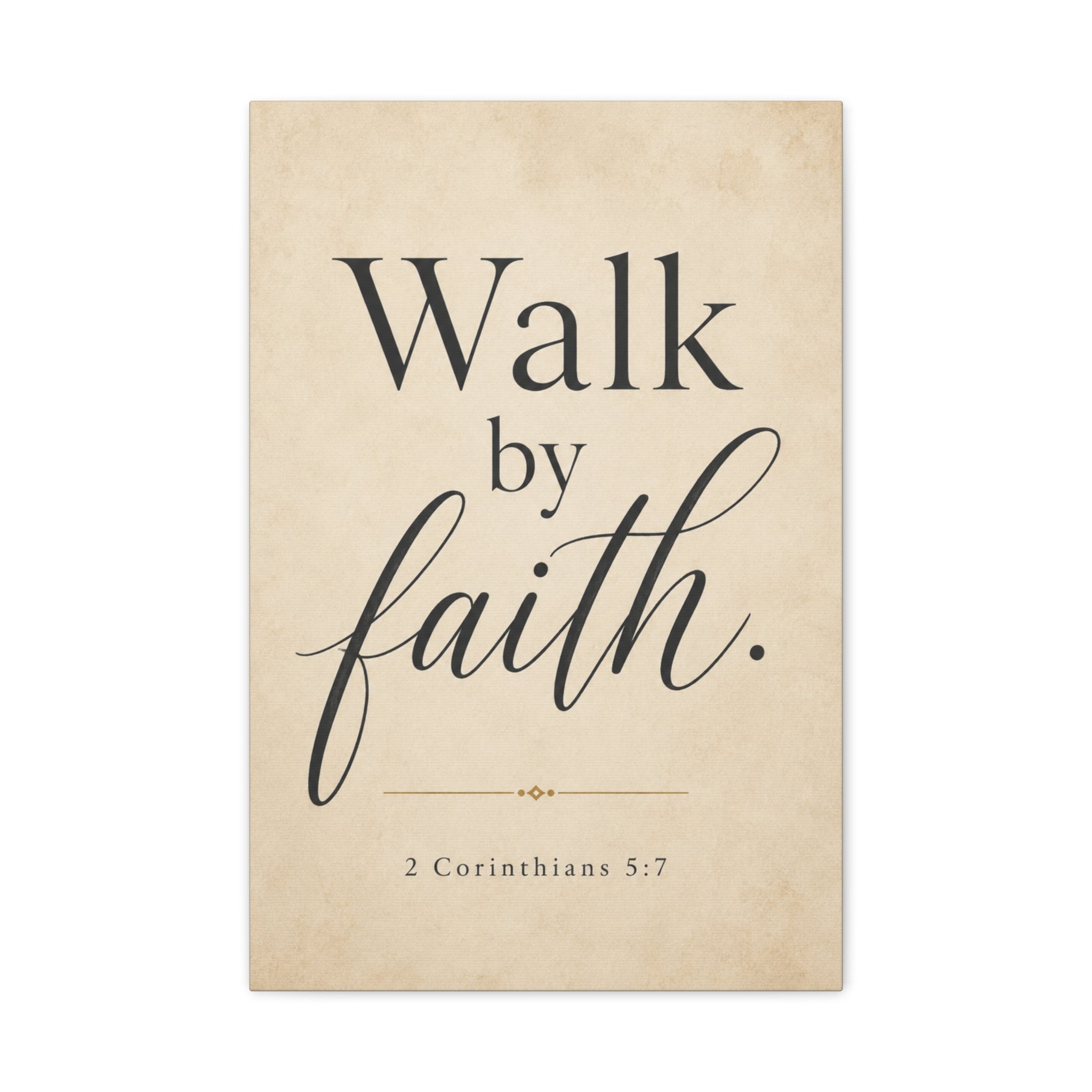 Walk by Faith – 2 Corinthians 5:7 Canvas Wall Art