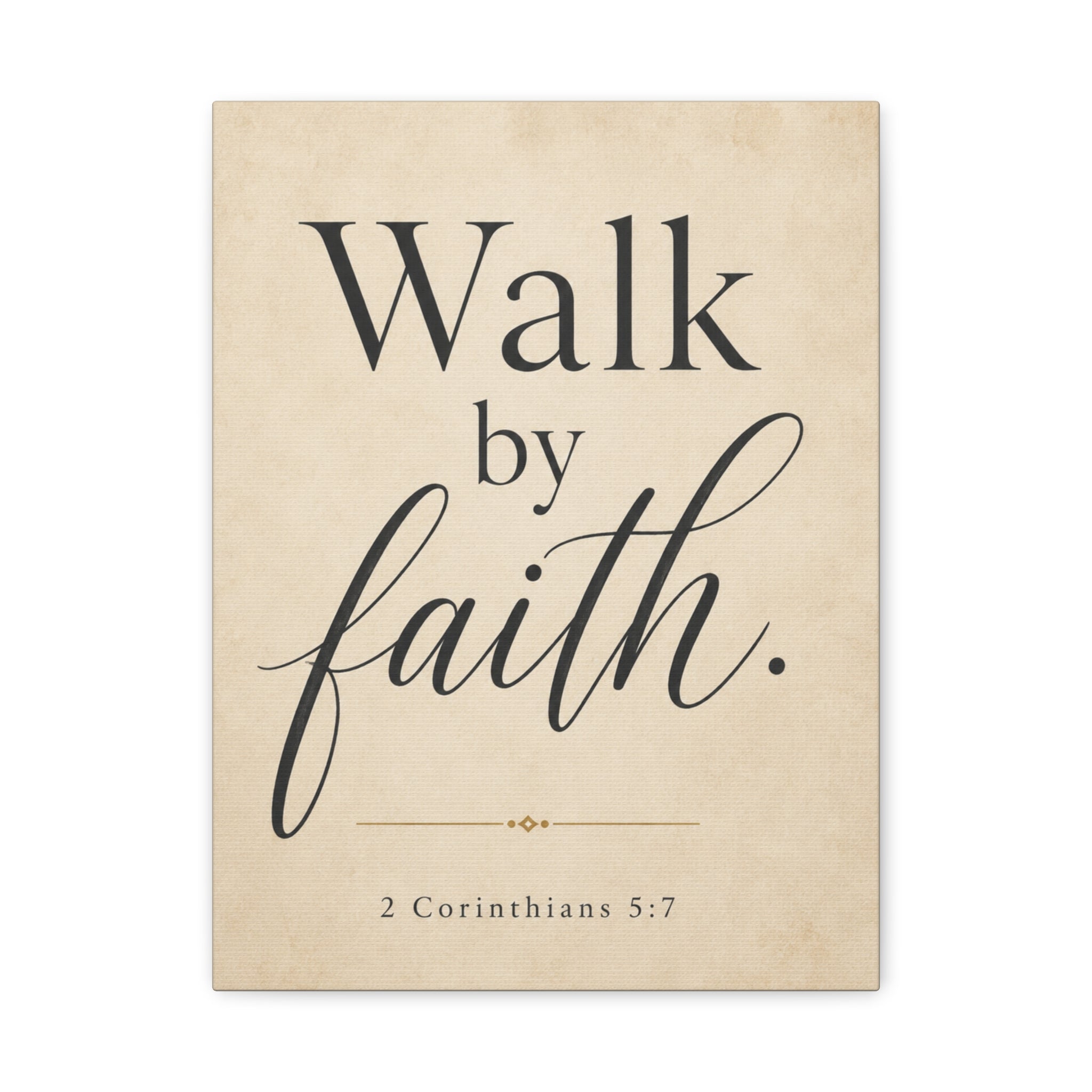 Walk by Faith – 2 Corinthians 5:7 Canvas Wall Art