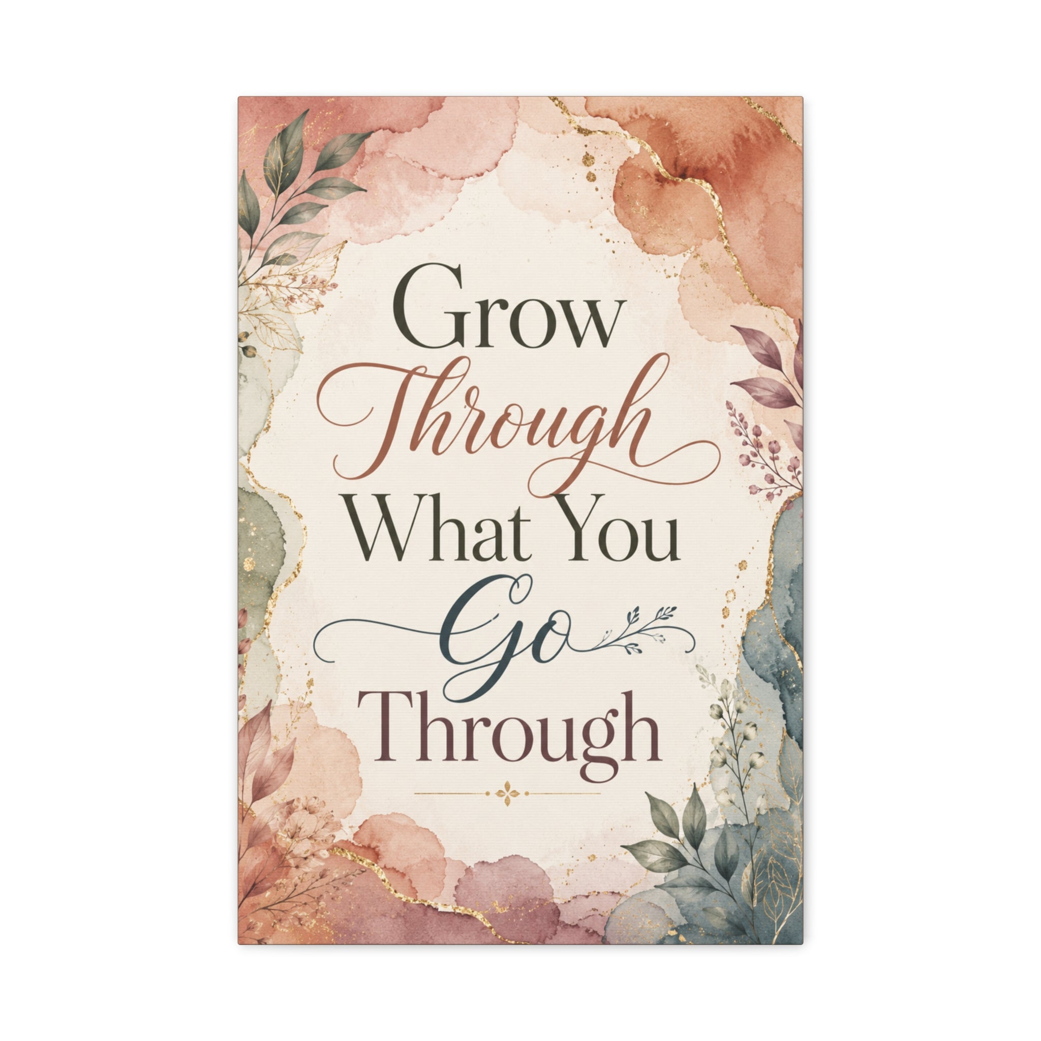 Grow Through What You Go Through Inspirational Canvas Wall Art