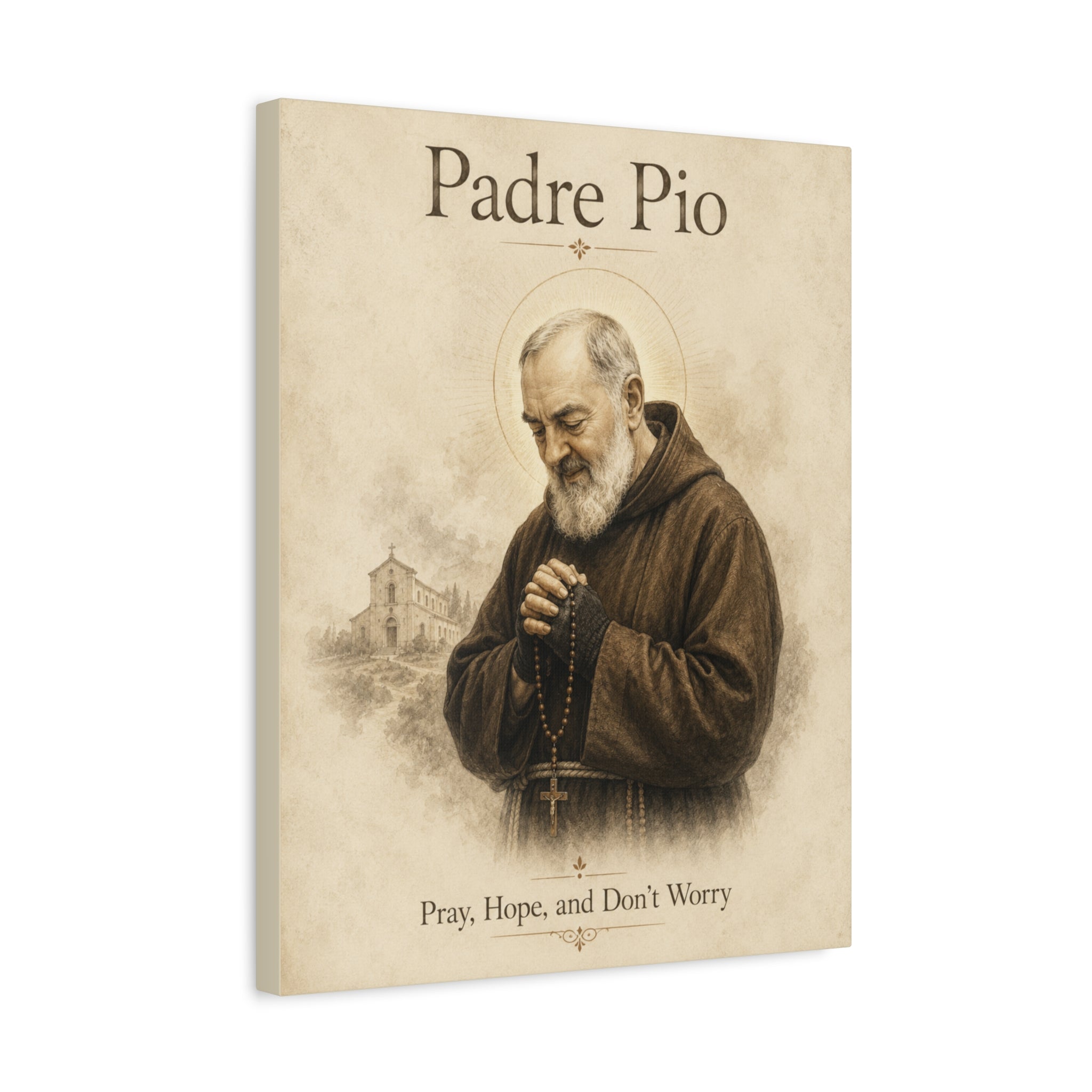 Padre Pio – Pray, Hope, and Don't Worry Canvas Print