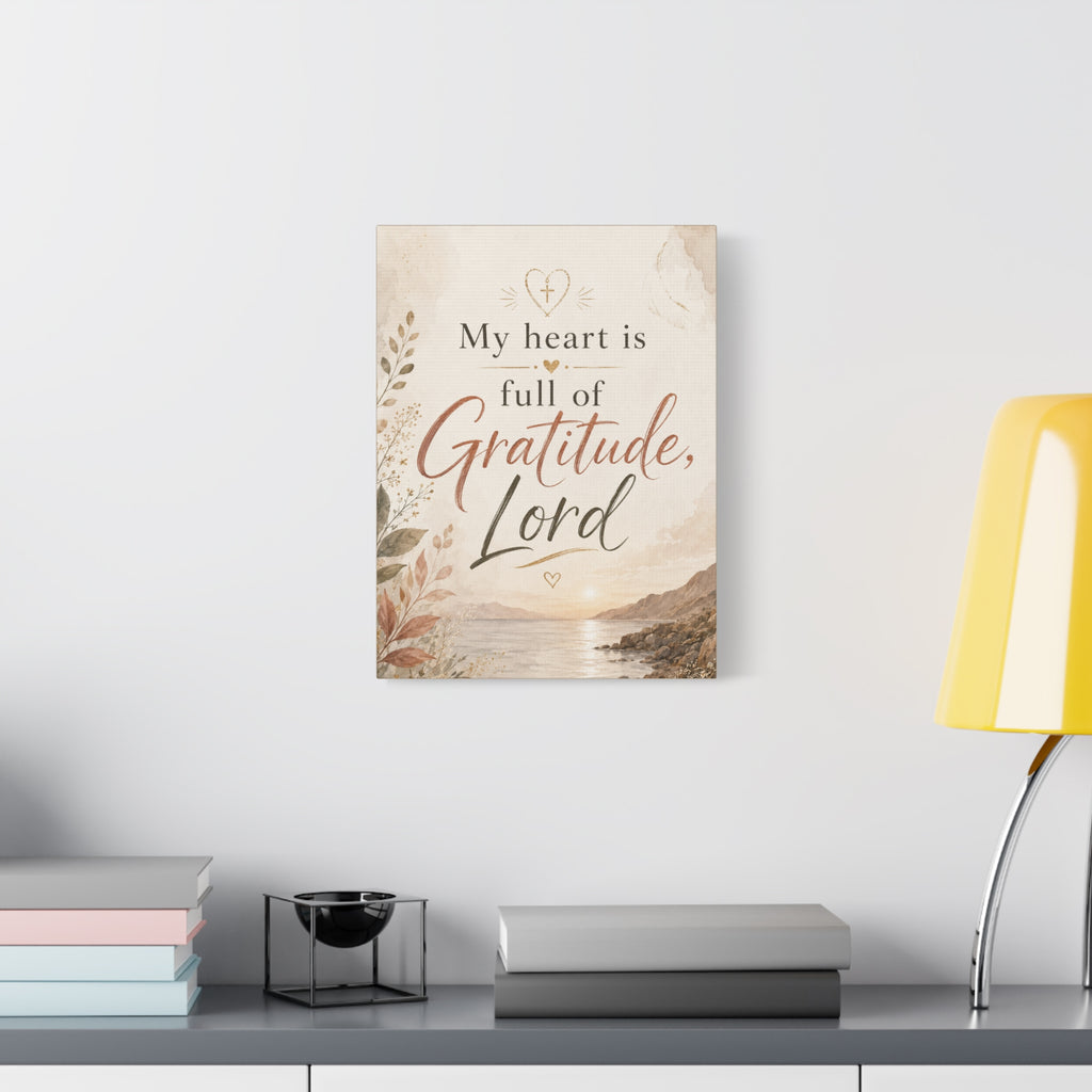 My Heart Is Full of Gratitude Lord Christian Canvas Wall Art