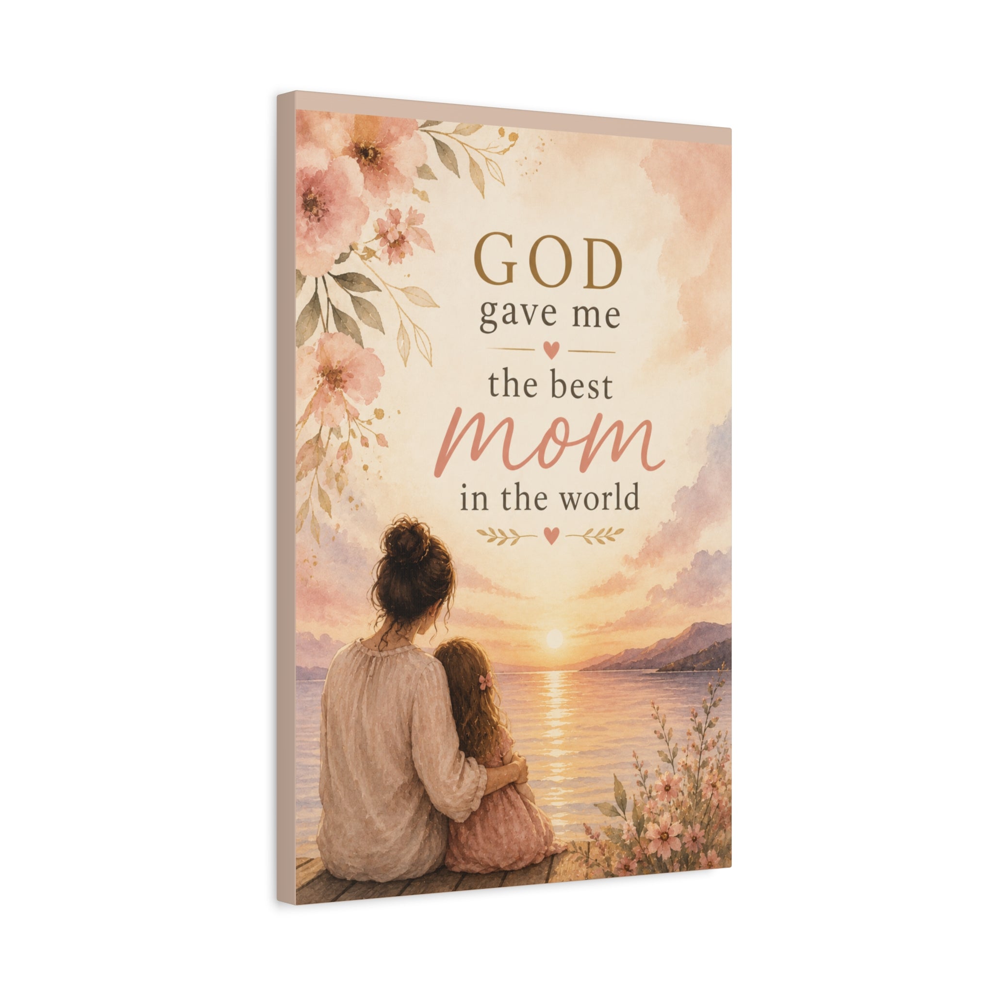 God Gave Me the Best Mom in the World Christian Canvas Wall Art