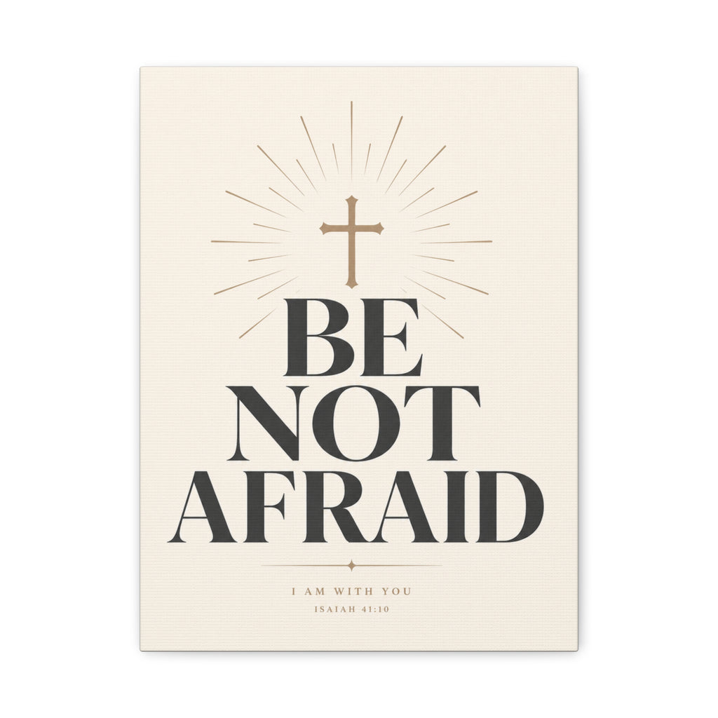 Be Not Afraid – Minimalist Scripture Canvas Wall Art