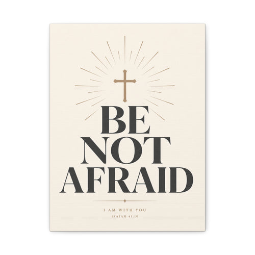 Be Not Afraid – Minimalist Scripture Canvas Wall Art