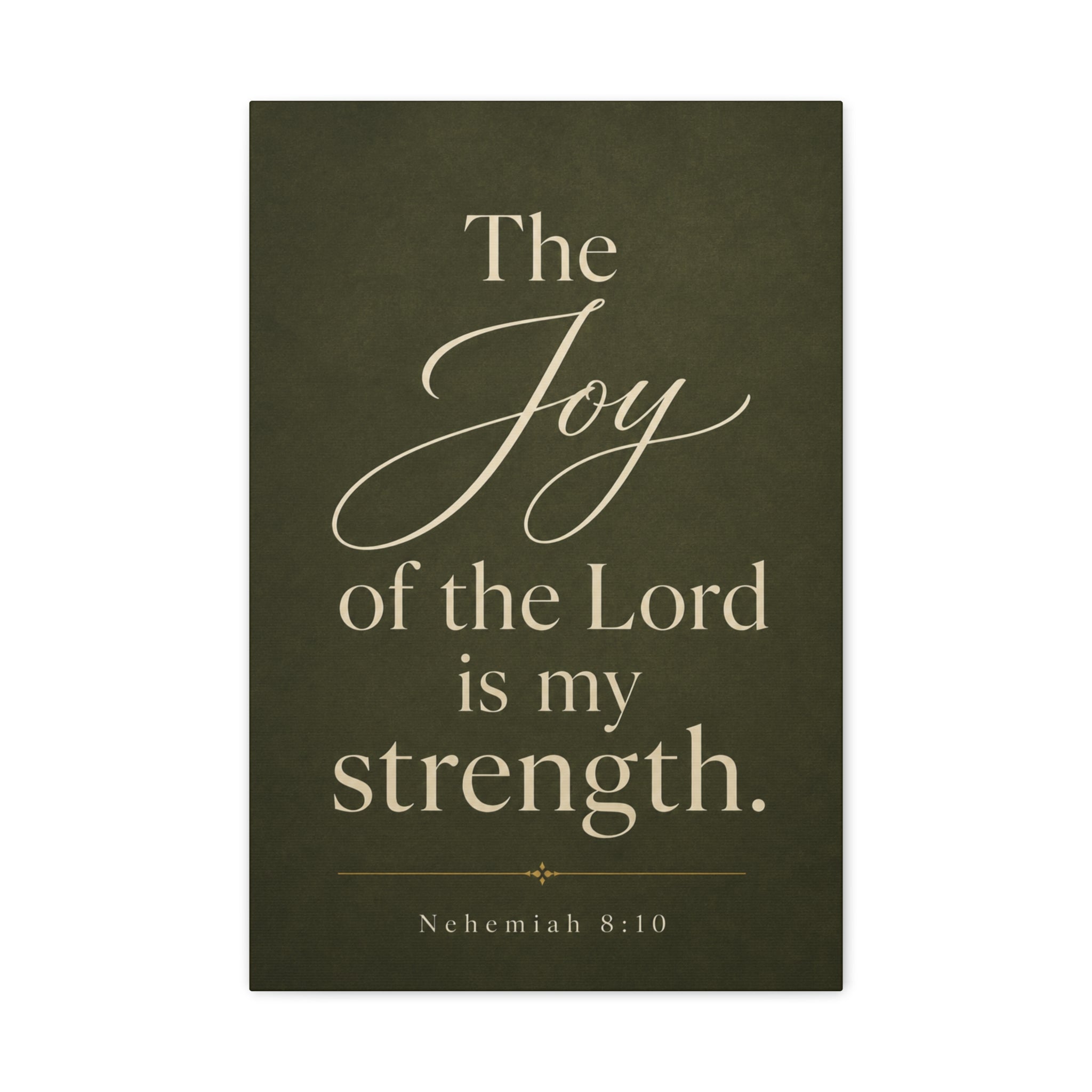 The Joy of the Lord Is My Strength – Nehemiah 8:10 Canvas Wall Art